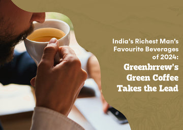 From Chai to Green Coffee: The Secret Drink India’s Richest Couldn't Live Without in 2024!