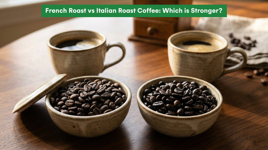 French Roast vs Italian Roast Coffee: Which is Stronger?