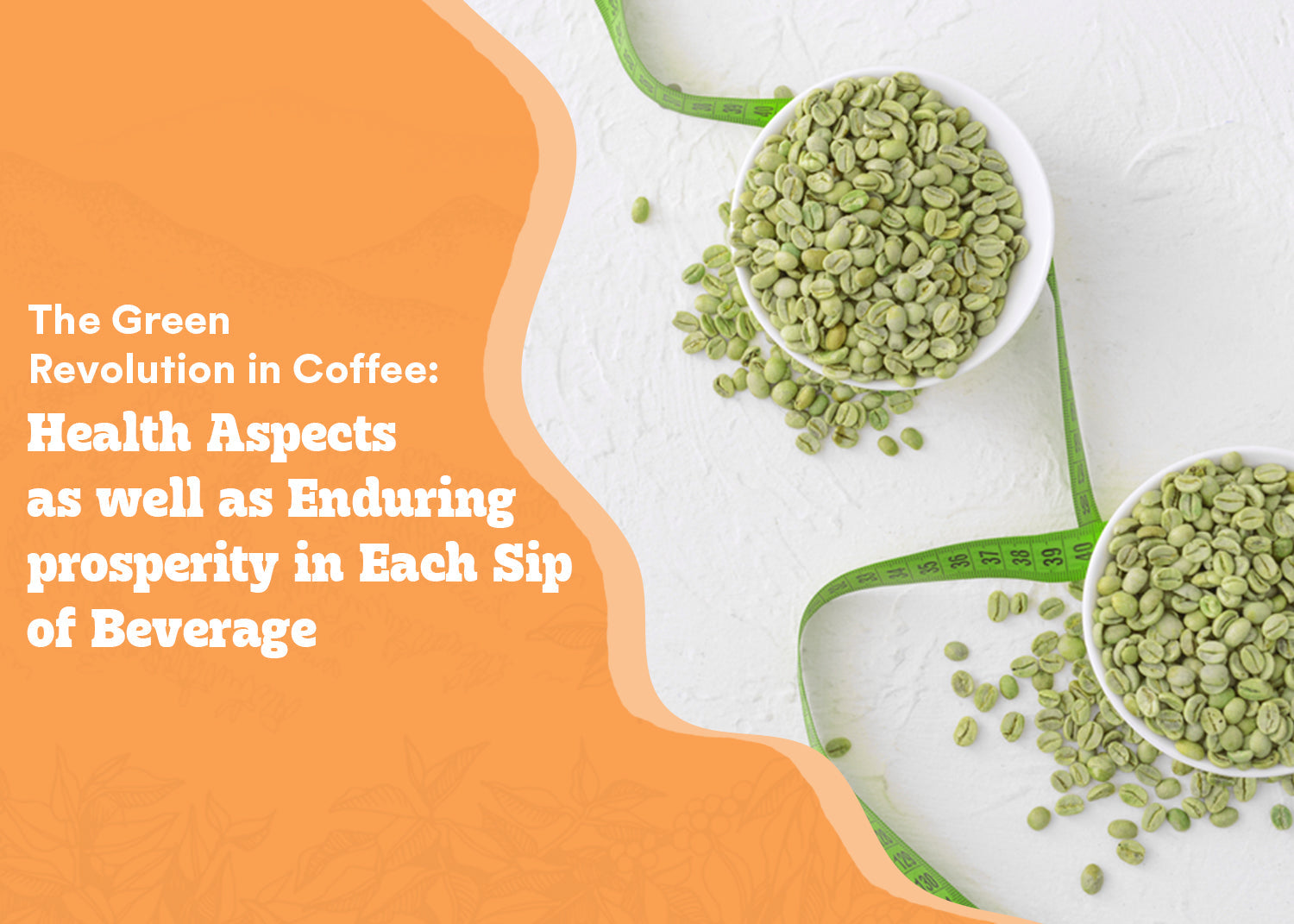 The Green Revolution in Coffee: Health Aspects as well as Enduring prosperity in Each Sip of Beverage