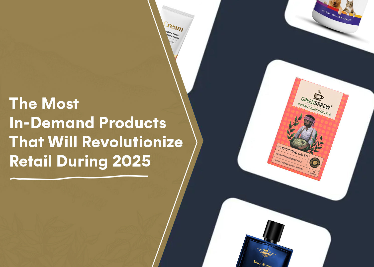High Demanded Products The Most In-Demand Products That Will Revolutionize Retail During 2025