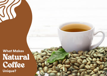 A cup of coffee and stated what makes natural coffee unique on the left side.