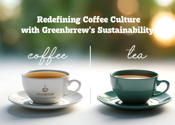 Redefining Coffee Culture with Greenbrrew's Sustainability (Coffee vs. Tea)